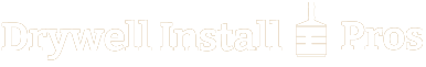 Drywell Install Pros